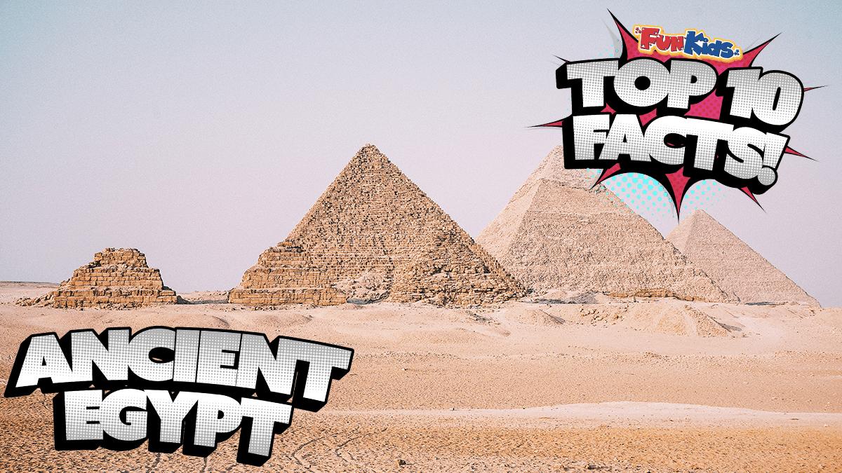 Top 10 Facts About Ancient Egypt Fun Kids The UK S Children S   Header 1 1200x675 1200x675 