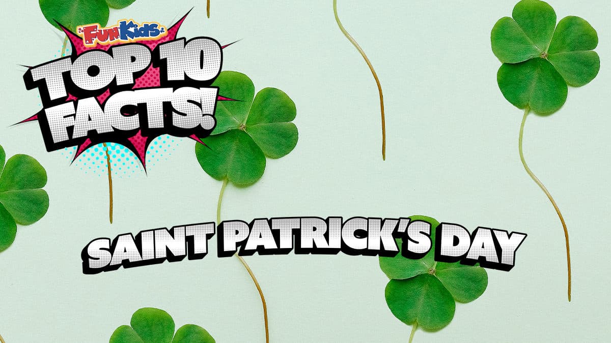 Top 10 Facts About Saint Patrick's Day! Fun Kids the UK's children