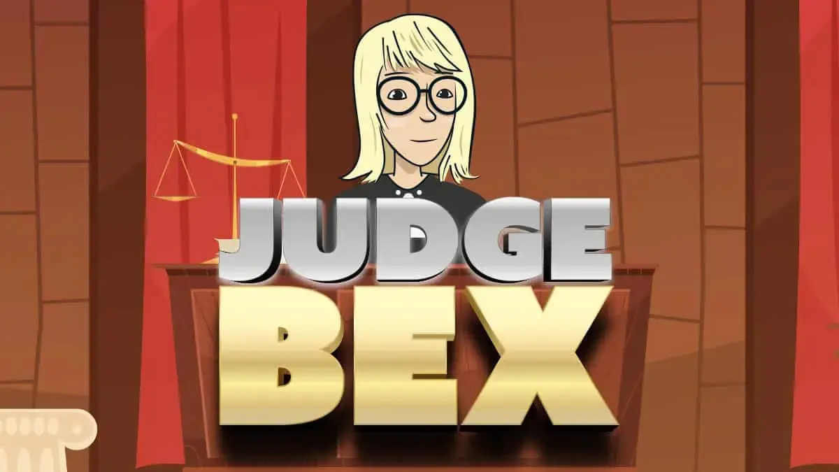 Submit your case to Judge Bex!