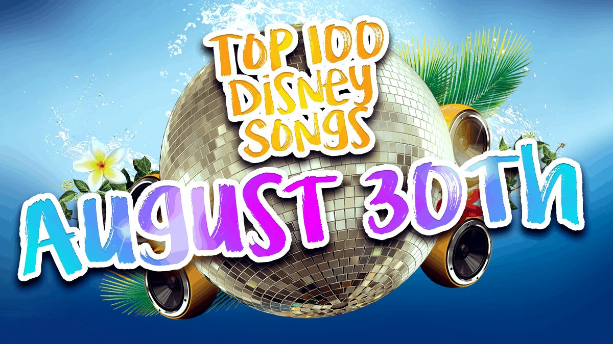 Top 100 Disney Songs: Listen to the countdown on August 30th