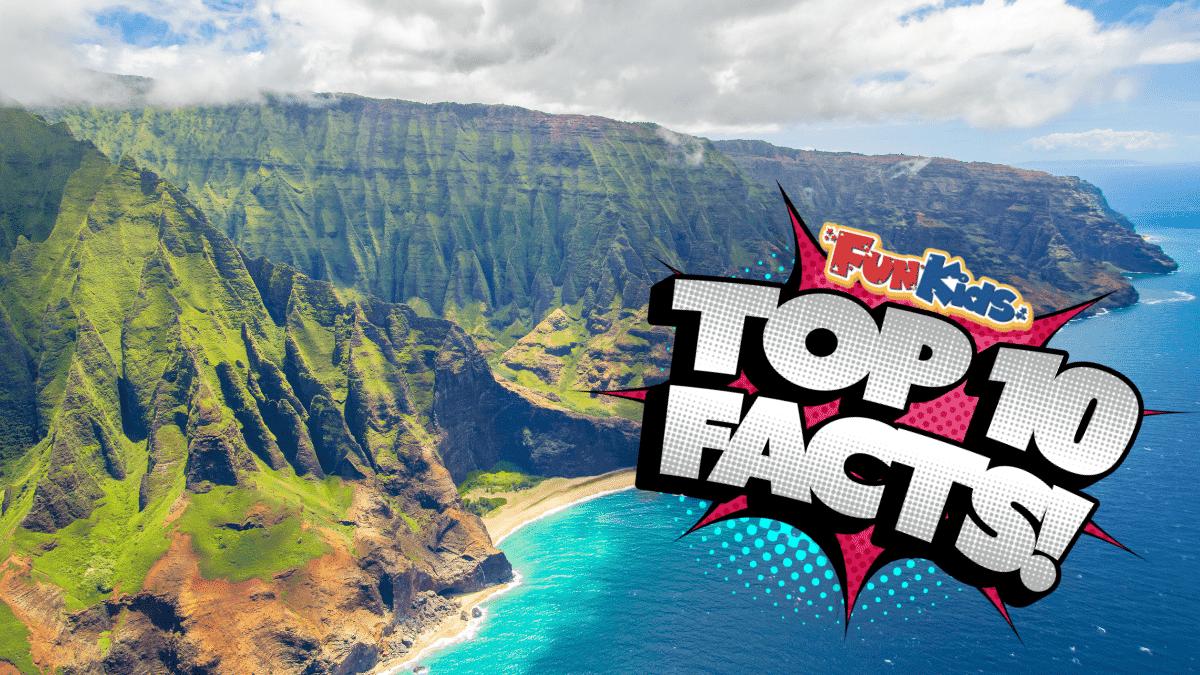 Top 10 Facts About Hawaii! - Fun Kids - The UK's Children's Radio Station