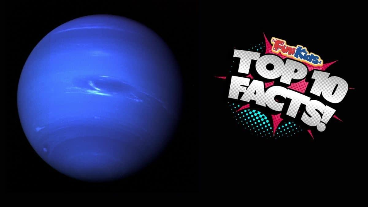 Top 10 Facts About Neptune! - Fun Kids - The UK's Children's Radio Station